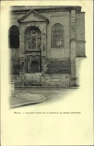Ak Meaux Seine-et-Marne, Ancienne Porte de la Chapelle du Grand Séminaire