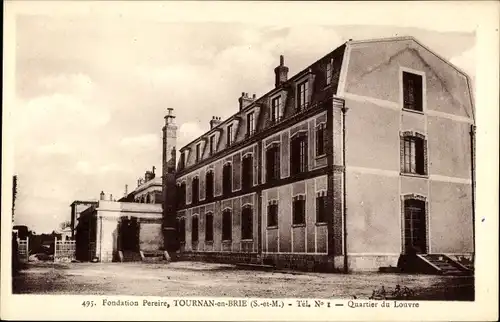 Ak Tournan en Brie Seine et Marne, Quartier du Louvre, Fondation Pereire