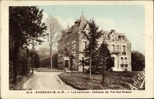 Ak Tournan en Brie Seine et Marne, Château du Val des Dames