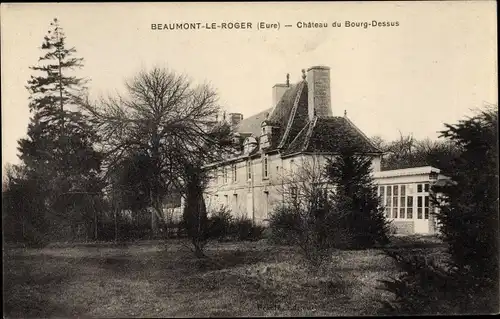 Ak Beaumont le Roger Eure, Château du Bourg Dessus