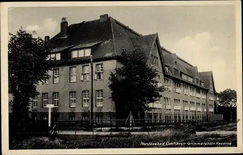 Ak Cuxhaven in Niedersachsen, Grimmershörn Kaserne