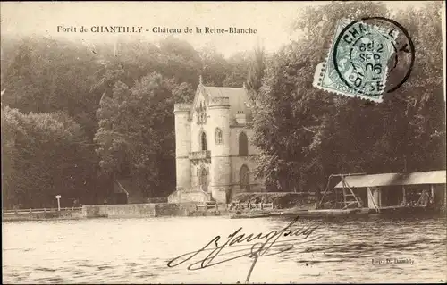 Ak Chantilly Oise, Château de la Reine Blanche