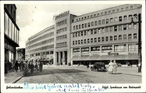 Ak Gelsenkirchen im Ruhrgebiet, Städtische Sparkasse am Neumarkt
