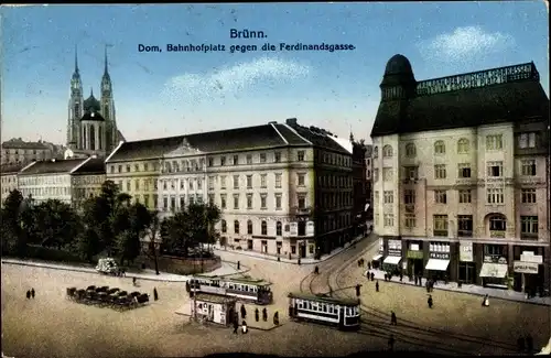 Ak Brno Brünn Region Südmähren Tschechien, Dom, Bahnhofplatz, Ferdinandsgasse, Straßenbahnen