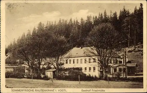 Ak Rautenkranz im Vogtland, Gasthof Frischhütte