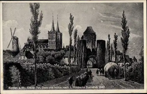 Künstler Ak Rohbeck, L, Xanten am Niederrhein, Clever Tor, Dom, Mühle