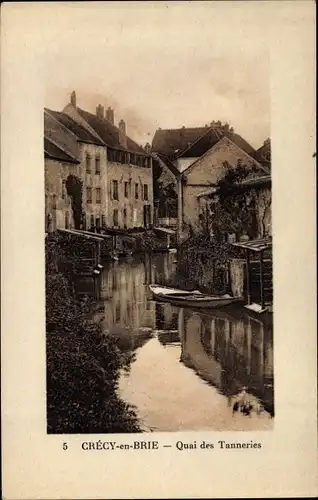 Ak Crecy en Brie Seine et Marne, Quai des Tanneries