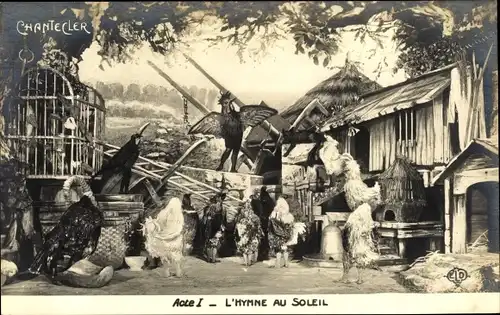Ak Chantecler Acte I, L'Hymne au Soleil, Hühner, Bauernhofpartie