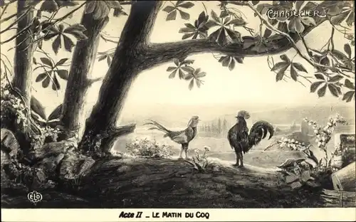 Ak Chantecler Acte II, Le Matin du Cocq, Hühner
