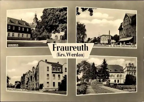 Ak Fraureuth Sachsen, Schulstraße, Konsum Kaufhaus, Ernst-Thälmann-Straße, Puschkinhain