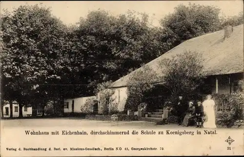 Ak Natal Südafrika, Wohnhaus mit Eichenhain, Schule zu Königsberg