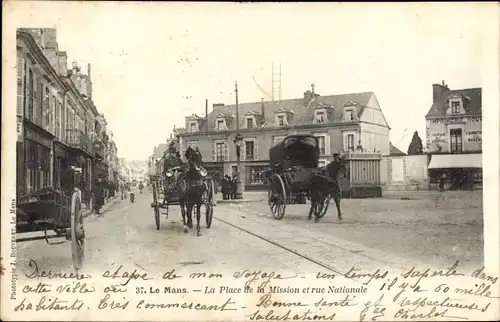 Ak Le Mans Sarthe, La Place de la Mission et rue Nationale