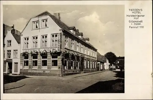 Ak Glückstadt an der Unterelbe, Tiessens Hotel Holsteinischer Hof