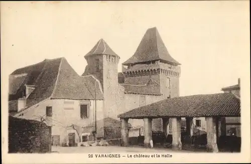 Ak Varaignes Dordogne, Le Chateau et la Halle