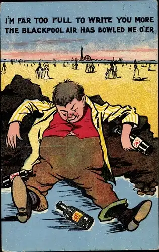 Künstler Ak Blackpool North West England, I'm far too full to write, betrunkener Mann am Strand