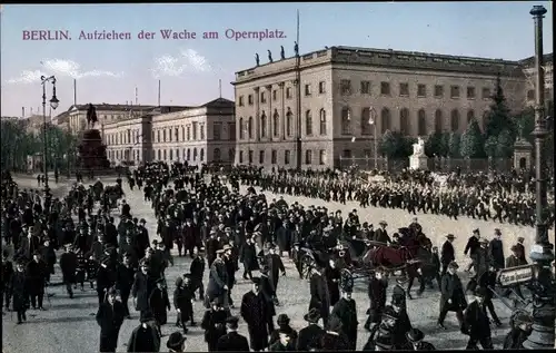 Ak Berlin Mitte, Aufziehen der Wache am Opernplatz