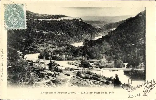Ak Orgelet Jura, L'Ain au Pont de la Pile
