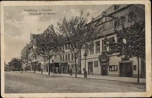 Ak Friedberg in Hessen, Kaiserstraße mit Rathaus