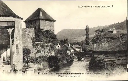 Ak Arbois Jura, Tour Gloriette, Pont des Capucins