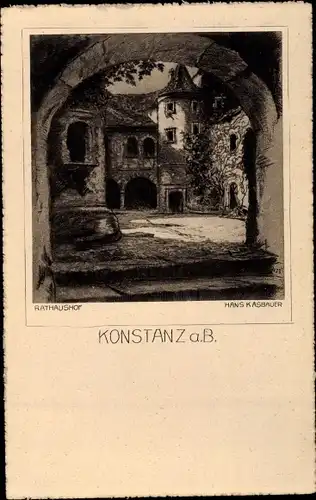 Künstler Ak Kasbauer, Hans, Konstanz am Bodensee, Rathaushof