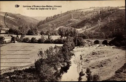 Ak Evaux les Bains Creuse, Le Pont ode Caylat sur le Cher