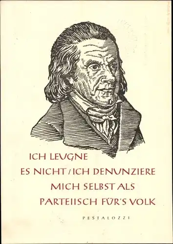 Ak Pädagoge und Philosoph Johann Heinrich Pestalozzi, Zitat, Ich leugne es nicht...