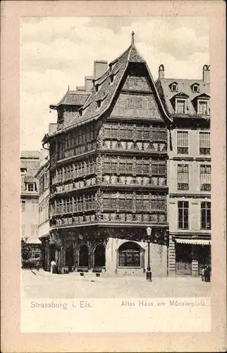 Ak Strasbourg Straßburg Elsass Bas Rhin, Altes Haus am Münsterplatz