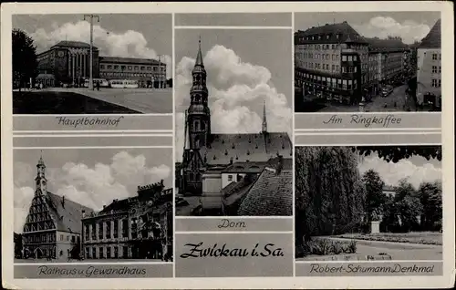 Ak Zwickau in Sachsen, Dom, Hauptbahnhof, Am Ringcafé, Rathaus, Gewandhaus, Robert Schumann Denkmal
