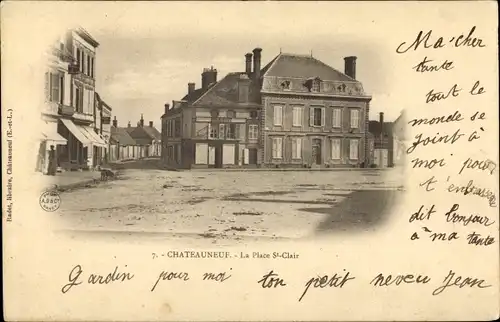 Ak Châteauneuf Eure et Loir, La Place Saint Clair