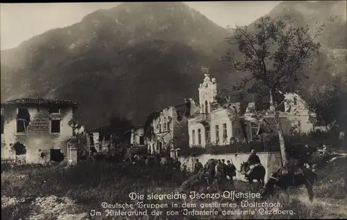 Ak Woltschach Tolmin Slowenien, Isonzo Offensive, deutsche Truppen in der gestürmten Stadt