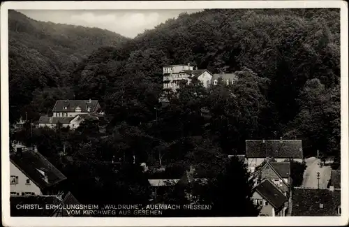 Ak Auerbach Bensheim an der Bergstraße Hessen, Christliches Erholungsheim Waldruhe, Panorama