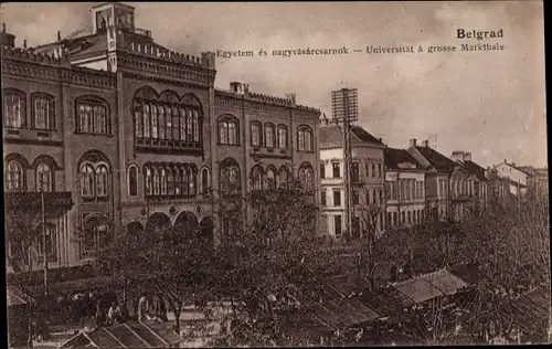 Ak Belgrad Beograd Serbien, Universität und große Markthalle