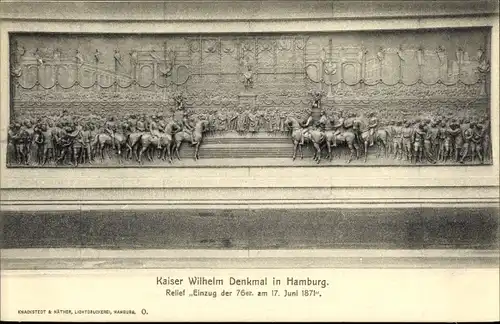 Ak Hamburg Bezirk Mitte, Kaiser Wilhelm Denkmal, Relief Einzug der 76er am 17. Juni 1871