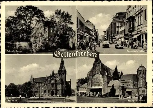 Ak Gelsenkirchen im Ruhrgebiet, Bahnhofstraße, Hauptbahnhof, Rathaus, Schloss Berge