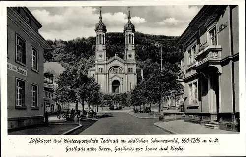 Ak Todtnau im Südschwarzwald, Gasthaus zum Bären, Gasthaus zur Sonne und Kirche