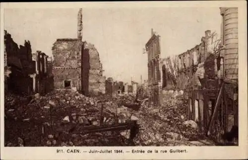 Ak Caen Calvados, Entree de la rue Guilbert, 1944, Kriegszerstörungen