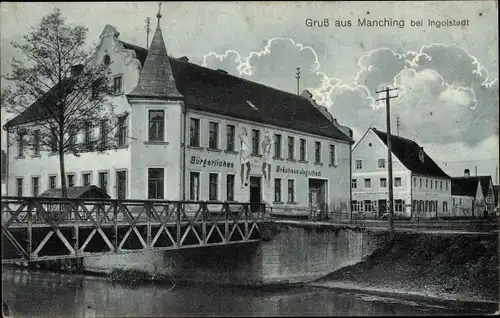 Ak Manching in Oberbayern, Bürgerliches Bräuhaus, Brücke