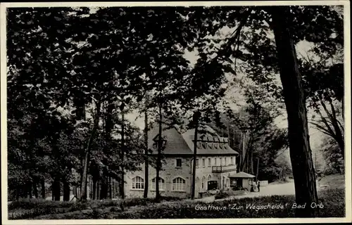 Ak Bad Orb in Hessen, Gasthaus zur Wegscheide, Außenansicht