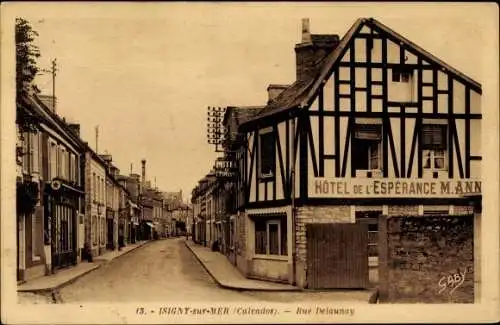 Ak Isigny sur Mer Calvados, Rue Delaunay, Hôtel de L'Espérance, vue extérieure