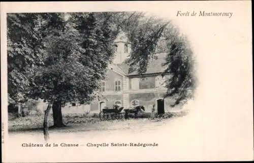 Ak Montmorency Val d’Oise, Foret, Chateau de la Chasse, Chapelle Saint Radegonde