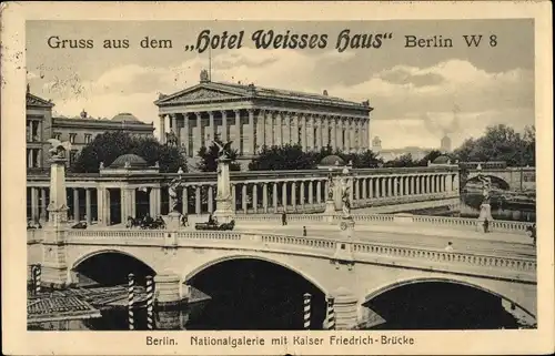 Ak Berlin Mitte, Hotel Weißes Haus, Krausenstraße 1, Nationalgalerie mit Kaiser Friedrich Brücke