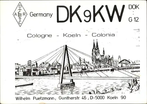 Ak Köln am Rhein, QSL Karte, Funkerkarte, DK9KW, Wilhelm Puetzmann, Guntherstraße 46