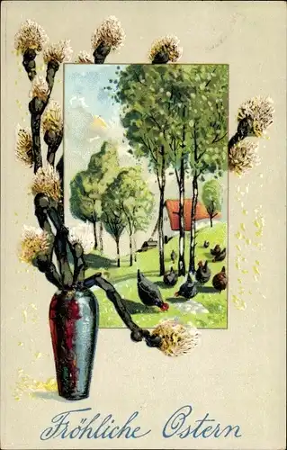 Präge Litho Glückwunsch Ostern, Weidenkätzchen, Blumenvase, Hühner