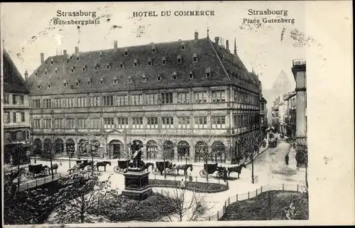 Ak Strasbourg Straßburg Elsass Bas Rhin, Hotel du Commerce, Gutenbergplatz