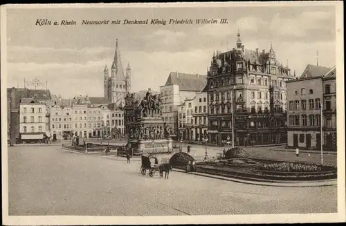 Ak Köln am Rhein, Neumarkt mit Denkmal König Friedrich Wilhelm III.