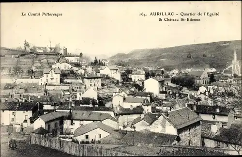 Ak Aurillac Cantal, Quartier de l'Egalite et Chateau saint Etienne