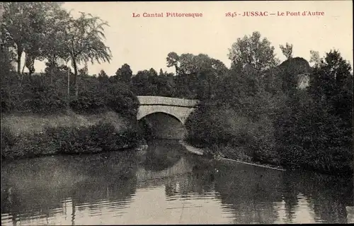 Ak Jussac Cantal, Le Pont d'Autre