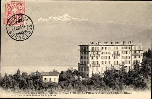 Ak Saint Cergue Kanton Waadt, Grand Hotel de l'Observatoire et le Mont Blanc