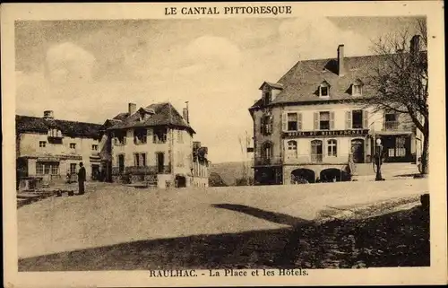Ak Raulhac Cantal, La Place et les Hotels