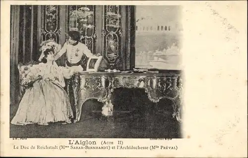 Ak L'Aiglon, Le Duc de Reichstadt, Mme. Sarah Bernhardt, Archiduchesse, Mlle. Préval